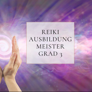 Reiki Ausbildung – Meister Grad 3