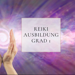 Reiki Ausbildung – Grad 1